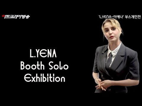 L.YENA Booth Solo Exhibition